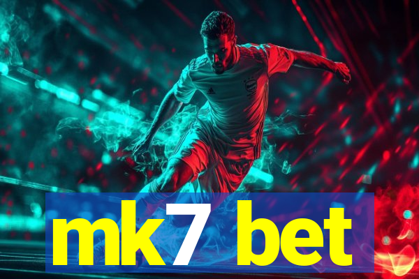 mk7 bet